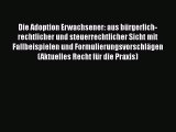 Die Adoption Erwachsener: aus bürgerlich-rechtlicher und steuerrechtlicher Sicht mit Fallbeispielen