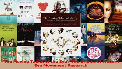 The Moving Tablet of the Eye The Origins of Modern Eye Movement Research PDF