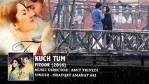 Fitoor Movie Songs  Kuch Tum Song  Aditya Roy Kapoor & Katrina Kaif Latest Bollywood Songs 2015 - Dailymotion