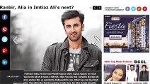 Ranbir, Alia in Imtiaz Ali’s next_