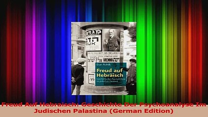 Freud Auf Hebraisch Geschichte Der Psychoanalyse Im Judischen Palastina German Edition Download
