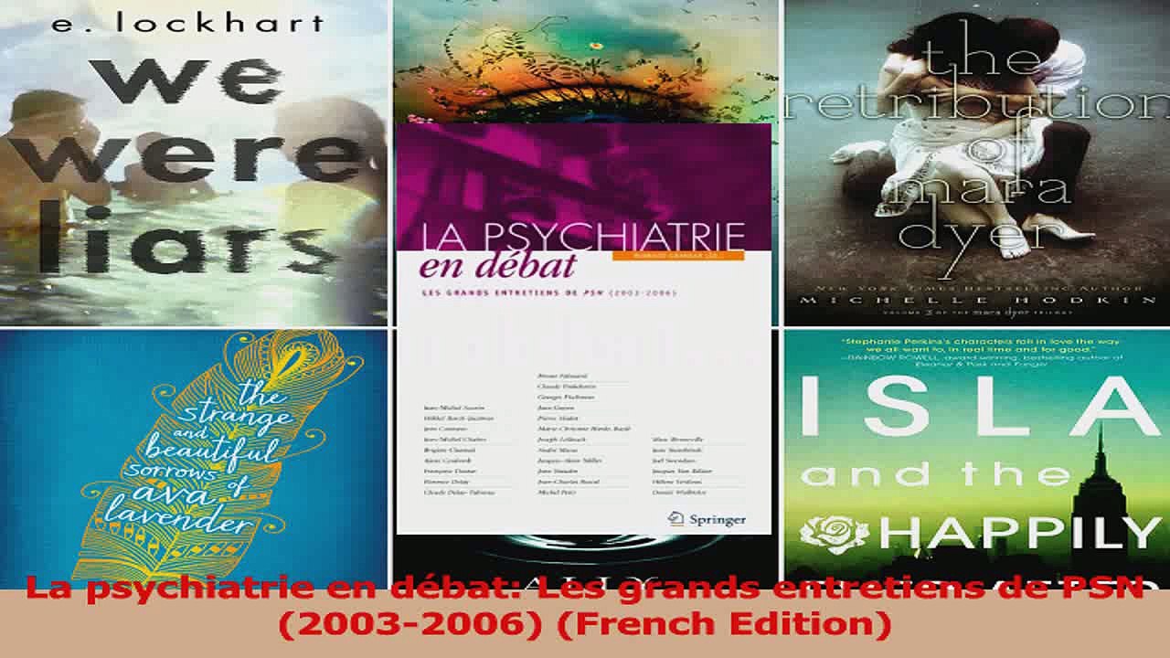 La psychiatrie en débat Les grands entretiens de PSN 20032006 French Edition Download