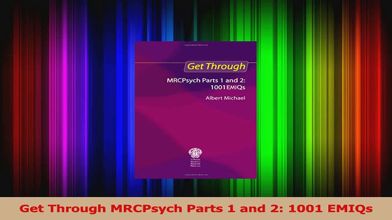 Get Through MRCPsych Parts 1 and 2 1001 EMIQs Download