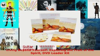 Read  Living Beyond Yourself Exploring the Fruit of the Spirit DVD Leader Kit PDF Online