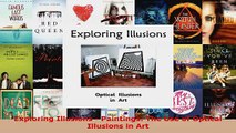 PDF Download  Exploring Illusions  Paintings The Use of Optical Illusions in Art Download Online
