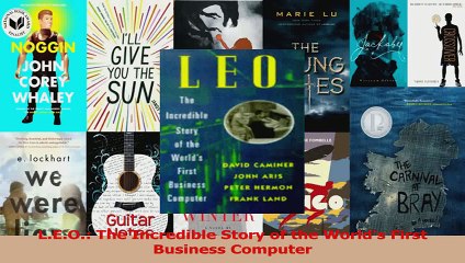 LEO The Incredible Story of the Worlds First Business Computer Download