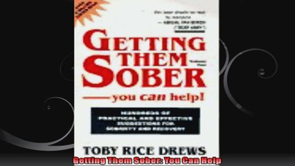 Getting Them Sober You Can Help