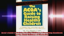 Acoas Guide to Raising Healthy Children A Parenting Handbook for the Adult Children of