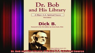 Dr Bob and His Library A Major AA Spiritual Source