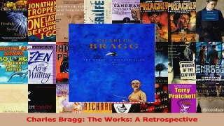 PDF Download  Charles Bragg The Works A Retrospective Read Full Ebook