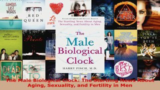 Download  The Male Biological Clock The Startling News About Aging Sexuality and Fertility in Men PDF Free