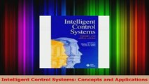 Intelligent Control Systems Concepts and Applications PDF