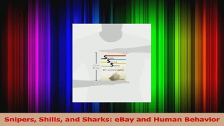 Snipers Shills and Sharks eBay and Human Behavior Read Online