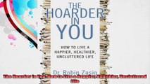 The Hoarder in You How to Live a Happier Healthier Uncluttered Life