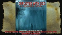 Deployed with OCD A Soldiers Story Overcoming OCD Anxieties and Fears