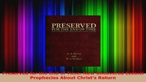 PDF Download  Preserved for the End of Time New Uncovered Ezekiel Prophecies About Christs Return Download Online