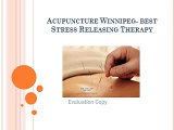 Acupuncture Winnipeg- best Stress Releasing Therapy