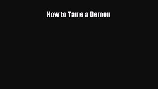 How to Tame a Demon [PDF] Full Ebook