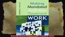 Making Mandated Addiction Treatment Work