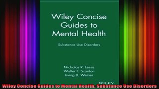 Wiley Concise Guides to Mental Health Substance Use Disorders