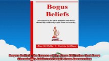 Bogus Beliefs An Expose of the Core Attitudes that Keep Chemically Addicted People from