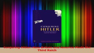Read  Conjuring Hitler How Britain and America Made the Third Reich PDF Online