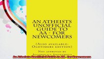 An Atheists Unofficial Guide to AA  for Newcomers