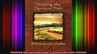 Seeking the Spiritual Path A Collection from Lifeline