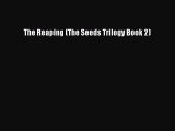 The Reaping (The Seeds Trilogy Book 2) [PDF Download] Online