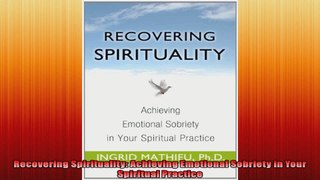 Recovering Spirituality Achieving Emotional Sobriety in Your Spiritual Practice
