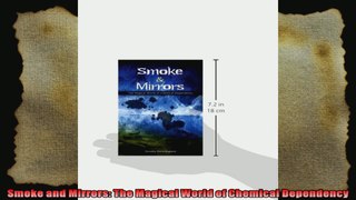 Smoke and Mirrors The Magical World of Chemical Dependency