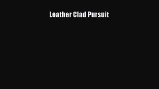 Leather Clad Pursuit [PDF Download] Online