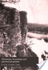 Read Wisconsin, Its Geology and Physical Geography by Ermine Cowles Case Ebook PDF