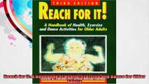 Reach for It A Handbook of Health Exercise and Dance for Older Adults