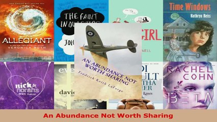 Read  An Abundance Not Worth Sharing Ebook Online