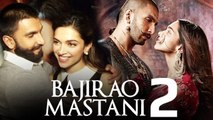 Bajirao Mastani 2 Coming Soon | Ranveer Singh, Deepika Padukone