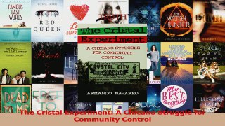 PDF Download  The Cristal Experiment A Chicano Struggle for Community Control Read Full Ebook