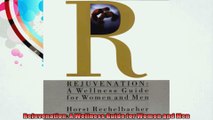 Rejuvenation A Wellness Guide for Women and Men