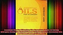 Essential Oils For Allergies The Complete Guide To Curing Allergies Using The Natural