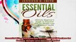 Essential Oils Aromatherapy and Essential Oil Recipes for Healing Weight Loss and Stress