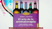 El Arte de La Aromaterapia Spanish Edition