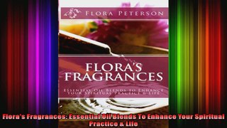 Floras Fragrances Essential Oil Blends To Enhance Your Spiritual Practice  Life