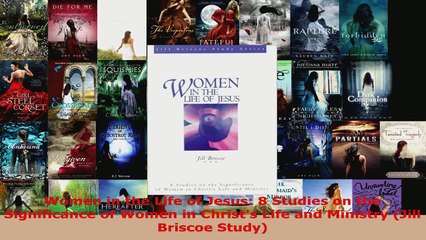 Download Video: Read  Women in the Life of Jesus 8 Studies on the Significance of Women in Christs Life and EBooks Online