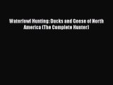 Waterfowl Hunting: Ducks and Geese of North America (The Complete Hunter) [PDF] Online