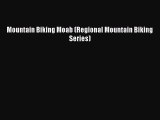 Mountain Biking Moab (Regional Mountain Biking Series) [Read] Online