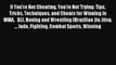 If You're Not Cheating You're Not Trying: Tips Tricks Techniques and Cheats for Winning in