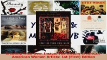 Read  Creating Their Own Image The History of AfricanAmerican Women Artists 1st First Ebook Free