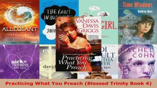 Read  Practicing What You Preach Blessed Trinity Book 4 EBooks Online