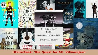 Download  UhuruPeak The Quest for Mt Kilimanjaro PDF Free