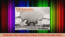 Read  Orlando Then and Now Then  Now Thunder Bay Ebook Free